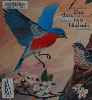 Front cover of Once there were bluebirds by Bill Martin Jr.