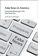 Cover of Fake News in America by Anthony R. Dimaggio