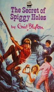 Front cover of The Secret of Spiggy Holes by Enid Blyton