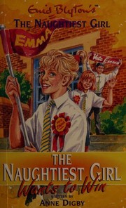 Cover of The Naughtiest Girl Wants to Win by Anne Digby
