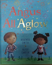 Cover of Angus all aglow by Heather Smith