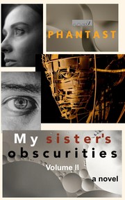 Front cover of My sister's obscurities (Volume II) by PHANTAST