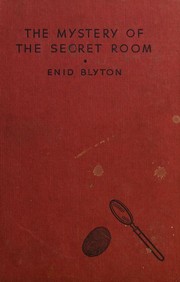 Front cover of The Mystery of the Secret Room by Enid Blyton