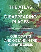 Front cover of Atlas of Disappearing Places by Christina Conklin