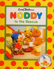 Front cover of Noddy to the Rescue by Enid Blyton