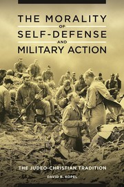 Front cover of Morality of Self-Defense and Military Action by David B. Kopel