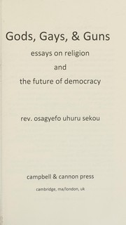 Front cover of Gods, gays, & guns by Osagyefo Uhuru Sekou