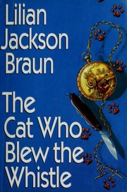 Cover of The cat who blew the whistle by Lilian Jackson Braun