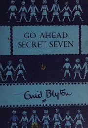 Front cover of Go Ahead, Secret Seven by Enid Blyton