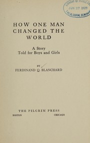 Cover of How one man changed the world by Ferdinand Q. Blanchard