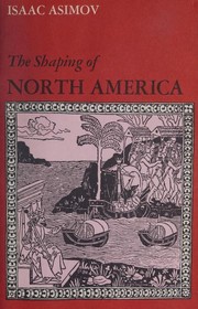 Front cover of The shaping of North America from earliest times to 1763 by Isaac Asimov