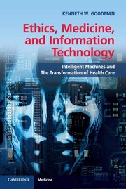 Front cover of Ethics, Medicine, and Information Technology by Kenneth W. Goodman