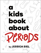 Front cover of Kids Book about Periods by Jessica Biel