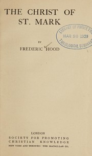 Front cover of The Christ of St. Mark ... by Frederic Hood