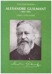 Front cover of Alexandre Guilmant, 1837-1911 by Hans Uwe Hielscher