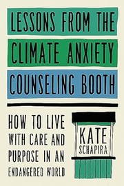 Front cover of Lessons from the Climate Anxiety Counseling Booth by Kate Schapira