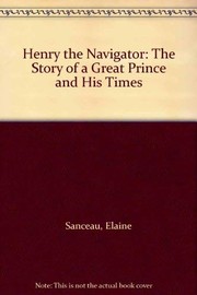 Front cover of Henry the Navigator by Elaine Sanceau