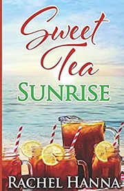 Front cover of Sweet Tea Sunrise (Sweet Tea B&B) by Rachel Hanna