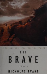 Cover of The Brave by Nicholas Evans