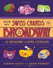 Front cover of Give My Swiss Chards to Broadway by Gideon Glick