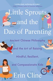 Front cover of Little Sprouts and the Dao of Parenting by Erin Cline