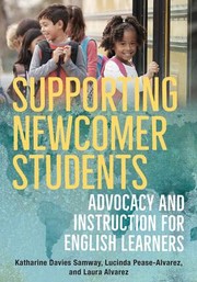Cover of Supporting Newcomer Students by Katharine Davies Samway
