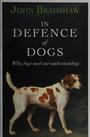 Front cover of In Defence Of Dogs by John W. S. Bradshaw