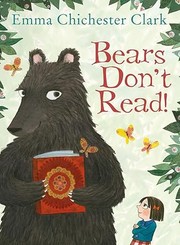 Front cover of Bears Don't Read by Emma Chichester Clark