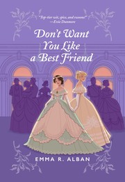 Front cover of Don't Want You Like a Best Friend by Emma R. Alban