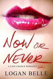 Cover of Now or Never by Logan Belle