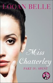 Cover of Miss Chatterley, Part IV by Logan Belle