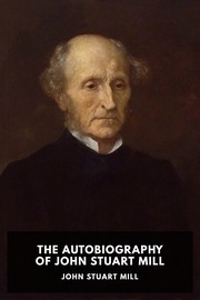 Front cover of The Autobiography of John Stuart Mill by John Stuart Mill