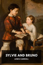 Front cover of The Complete Sylvie and Bruno (Sylvie and Bruno / Sylvie and Bruno Concluded) by Lewis Carroll