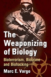 Front cover of Weaponizing of Biology by Marc Vargo