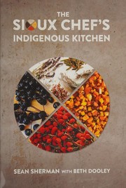 Front cover of The Sioux Chef's indigenous kitchen by Sean Sherman