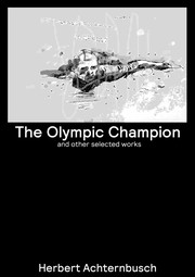 Cover of The Olympic Champion (and other selected works) by Herbert Achternbusch