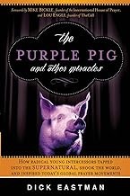 Front cover of The purple pig and other miracles by Dick Eastman