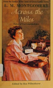 Front cover of Across the Miles by Lucy Maud Montgomery
