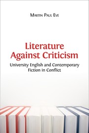 Front cover of Literature Against Criticism by Martin Paul Eve