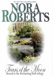 Front cover of Tears of the Moon by Nora Roberts