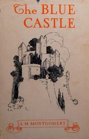 Front cover of The blue castle by Lucy Maud Montgomery