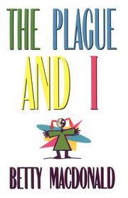 Cover of The plague and I. by Betty MacDonald