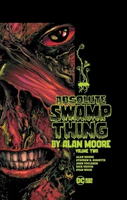 Cover of Absolute Swamp Thing by Alan Moore Vol. 2 by Alan Moore