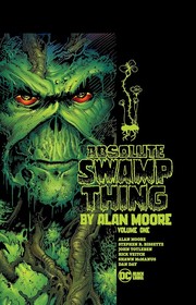 Front cover of Absolute Swamp Thing by Alan Moore Vol. 1 (New Printing) by Alan Moore
