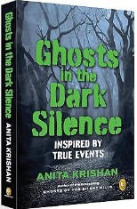 Front cover of Ghosts in the Dark Silence by Anita Krishan