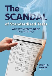 Front cover of Scandal of Standardized Tests by Joseph A. Soares