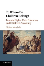 Front cover of To Whom Do Children Belong? by Melissa Moschella