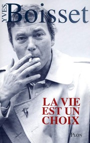 Front cover of La vie est un choix by Yves Boisset