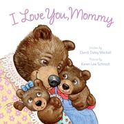 Front cover of I Love You, Mommy (I Love You) by Dandi Daley Mackall