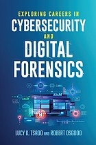 Front cover of Exploring Careers in Cybersecurity and Digital Forensics by Lucy K. Tsado